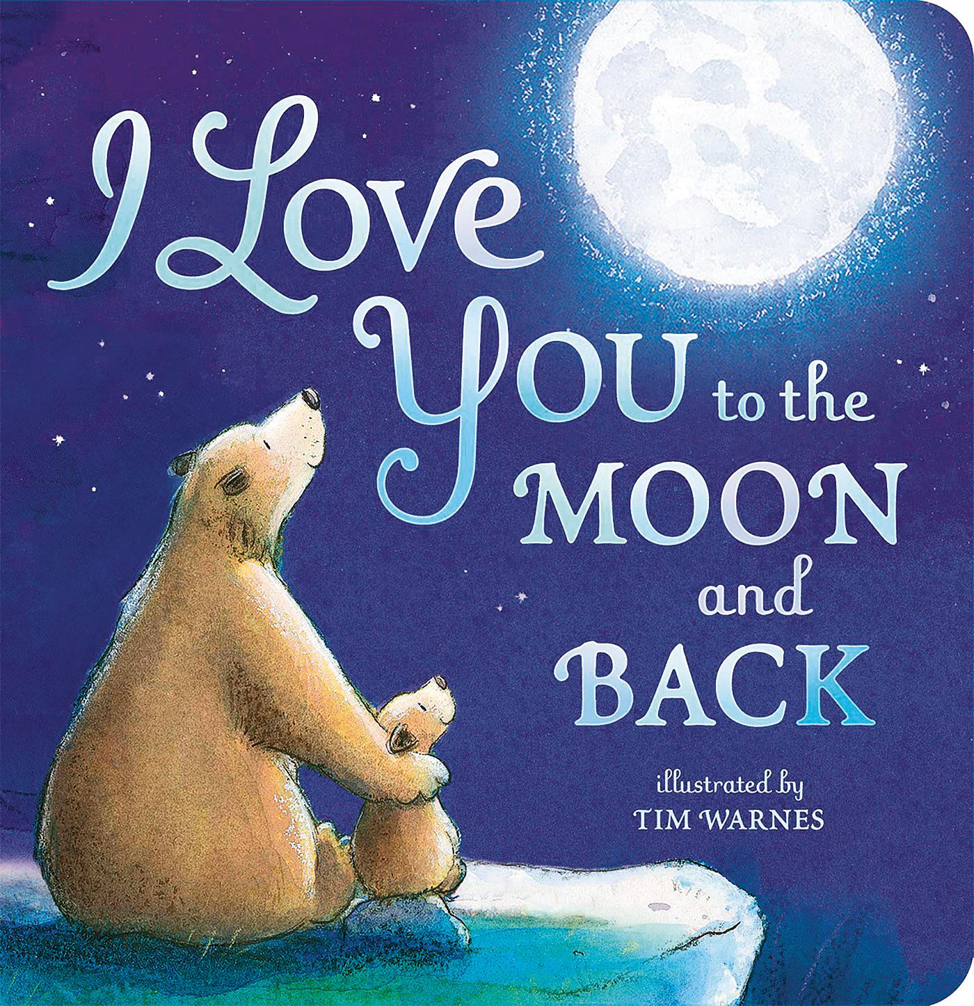 I Love You to the Moon and Back By Amelia Hepworth