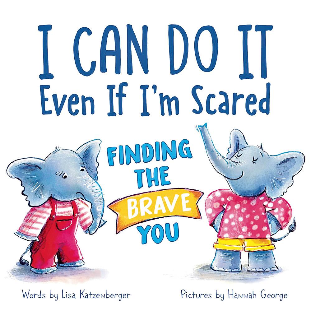 I Can Do It Even If I'm Scared Finding the Brave You