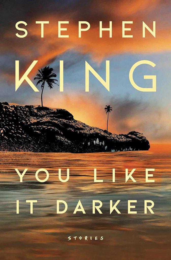 You Like it Darker Stephen King